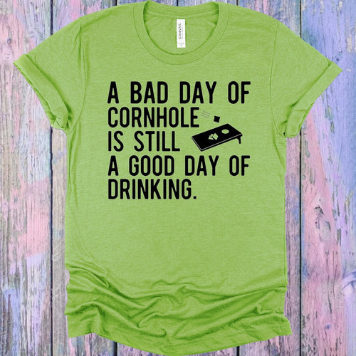 A Bad Day of Cornhole is Still a Good of Drinking Graphic product image 1