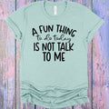 A Fun Thing to Do Today is Not Talk to Me Graphic Tee product image 1