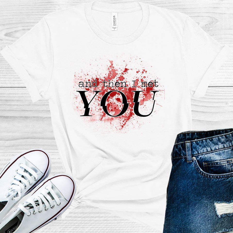 And Then I Met You Joe Goldberg Graphic Tee product image 1