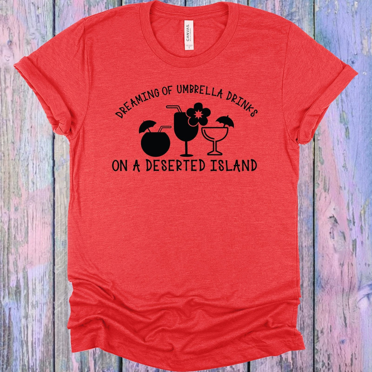Dreaming of Umbrella Drinks on a Deserted Island Graphic Tee product image 1