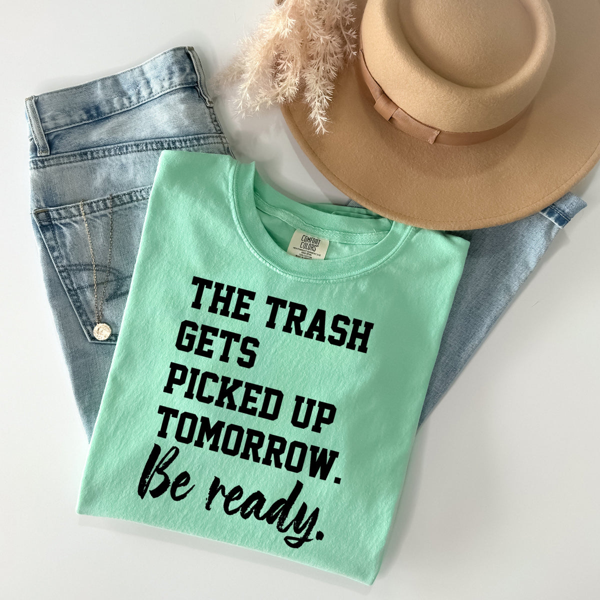 The Trash Gets Picked Up Tomorrow Graphic Tee product image 1