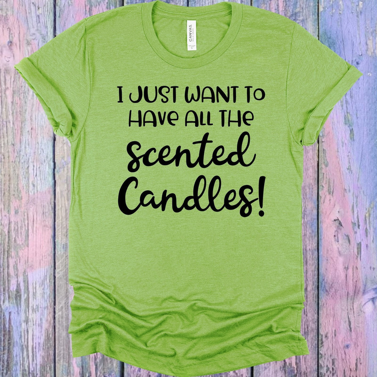I Just Want to Have all the Scented Candles Graphic Tee product image 1