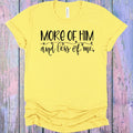 More of Him and Less of Me Graphic Tee product image 1