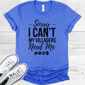 Sorry I Can't My Villagers Need Me Graphic Tee product image 1