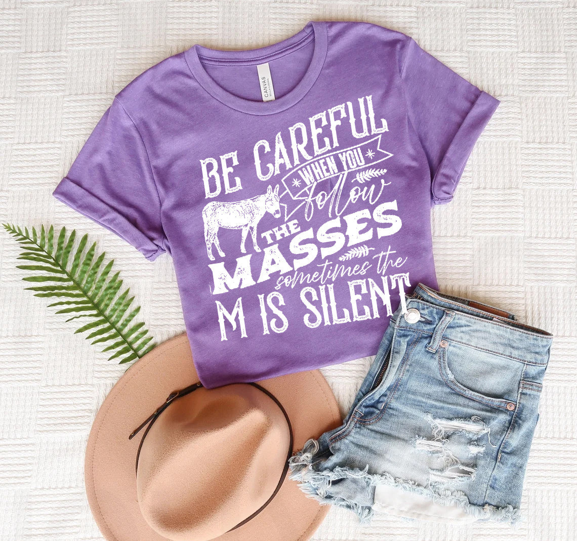 Be Careful When You Follow the Masses Graphic Tee product image 1