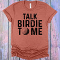 Talk Birdie to Me Graphic Tee product image 1