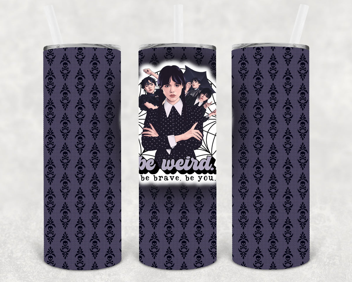 Be Weird Be Brave Be You 20 oz Skinny Tumbler